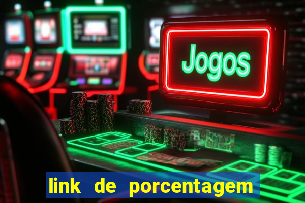 link de porcentagem dos jogos slots